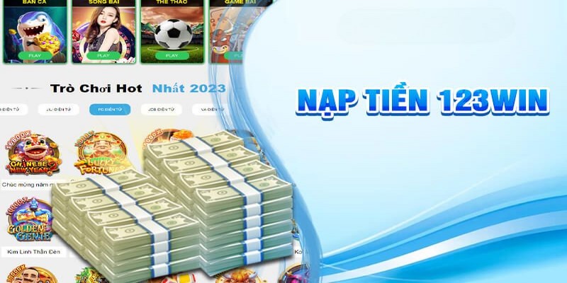 Khi nạp tiền 123win người chơi phải đáp ứng được điều kiện tối thiểu