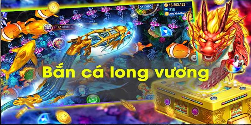 Bắn cá Long Vương - Hot game đổi thưởng 2024