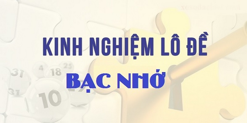 Kinh nghiệm lô đề bạc nhớ bao thắng