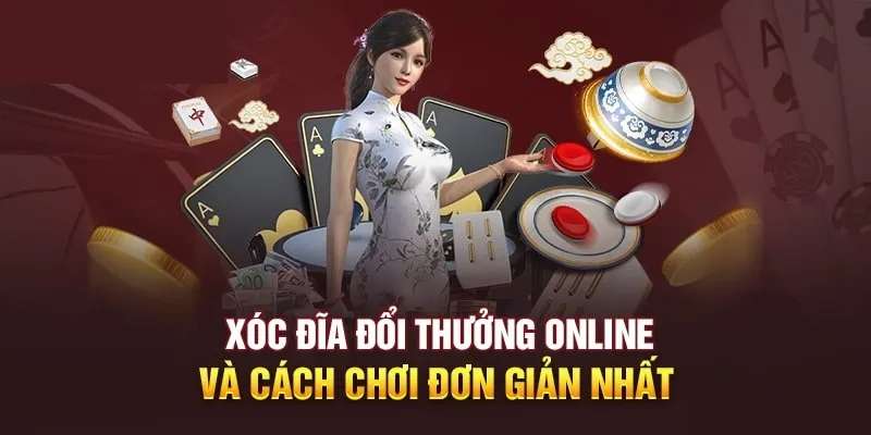 Tổng quan về game xóc đĩa