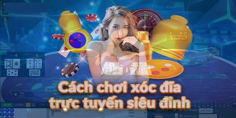 Cách chơi xóc đĩa đầy đủ & dễ hiểu cho người mới