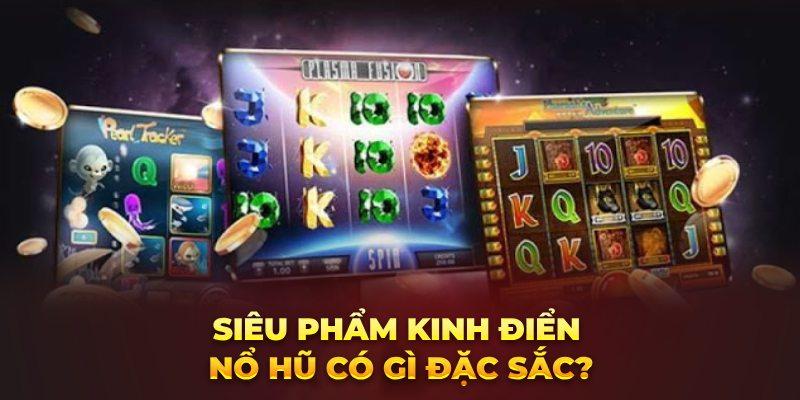 Những thế mạnh nổi bật của nổ hũ 789
