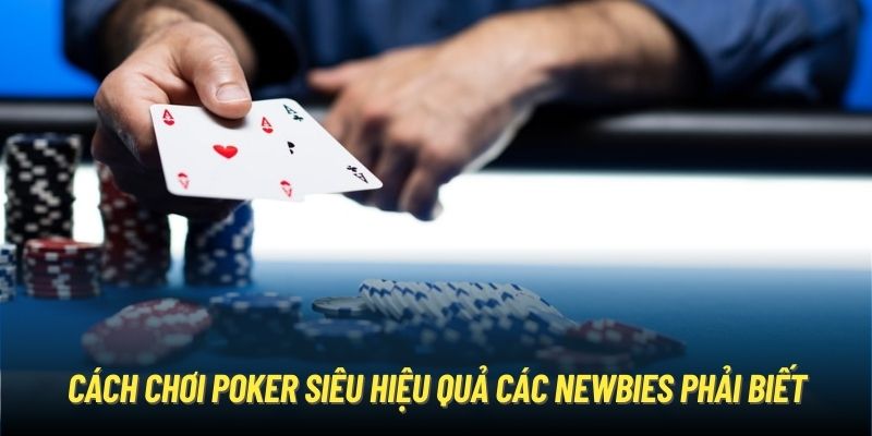 Cách chơi Poker online với mẹo hay từ cao thủ