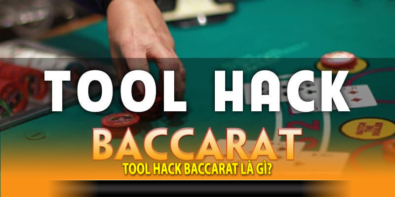 Tìm hiểu phần mềm hack baccarat