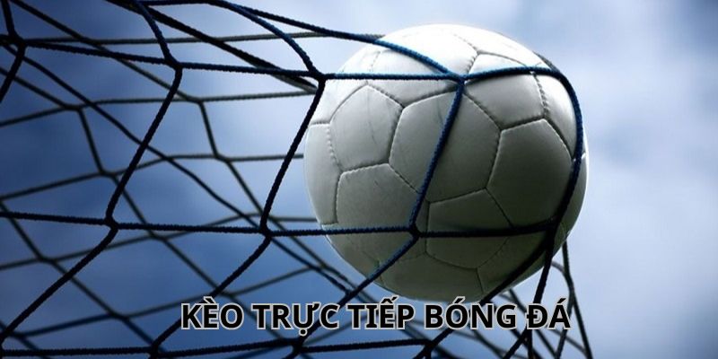 Danh sách những kèo trực tiếp bóng đá 123Win