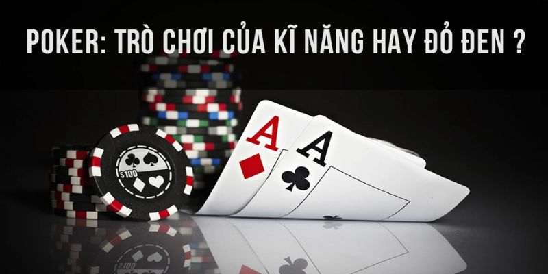 Hướng dẫn từng bước chơi poker chuẩn nhất