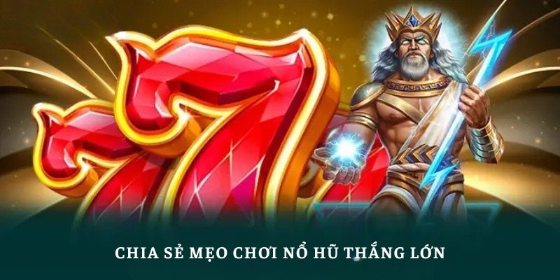 Mẹo Chơi Nổ Hũ - Hé Lộ Bí Kíp Săn Jackpot Từ Cao Thủ 123win