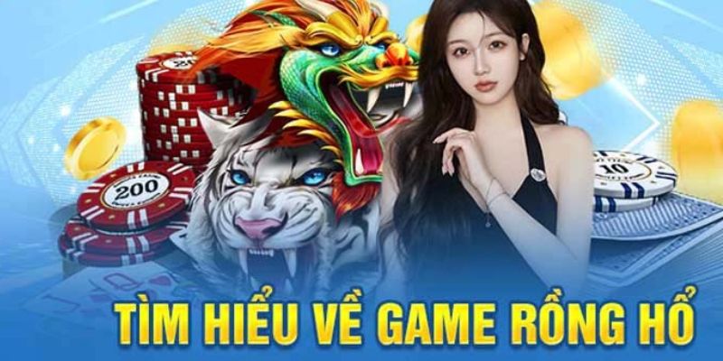 Rồng Hổ - Game Cược Casino Được Ưa Chuộng Số 1 Hiện Nay