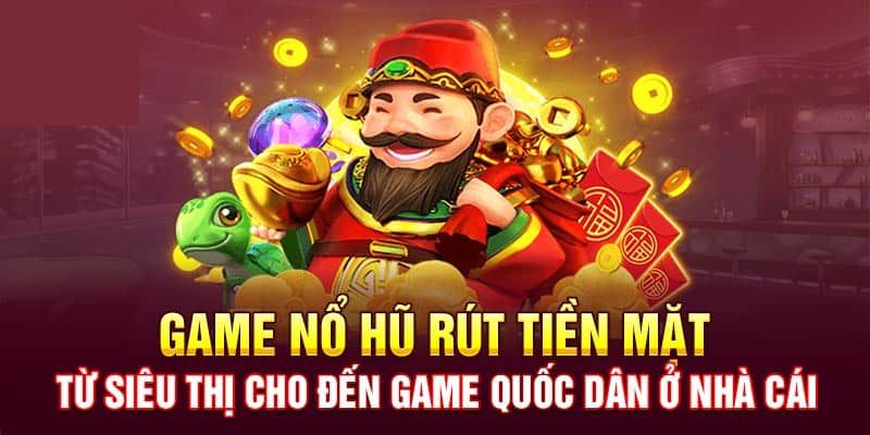Hiểu về game nổ hũ rút tiền mặt