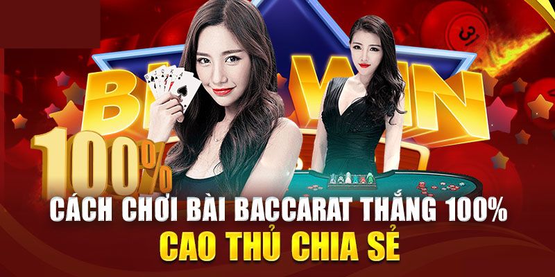 Mẹo cược Baccarat nhận thưởng lớn cực chuẩn