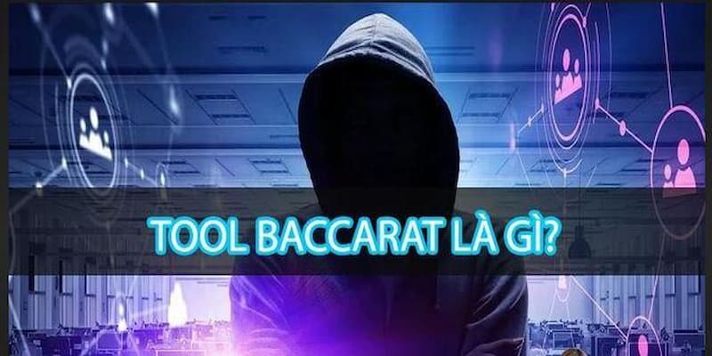 Tìm hiểu cơ bản tool hack Baccarat là gì?