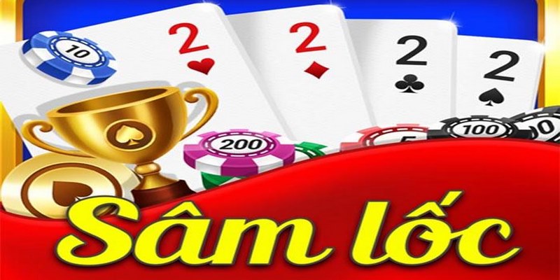 Tổng hợp luật chơi đánh bài Sâm Lốc