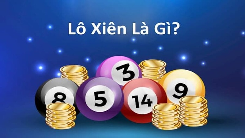 Định nghĩa đơn giản về lô xiên 123win
