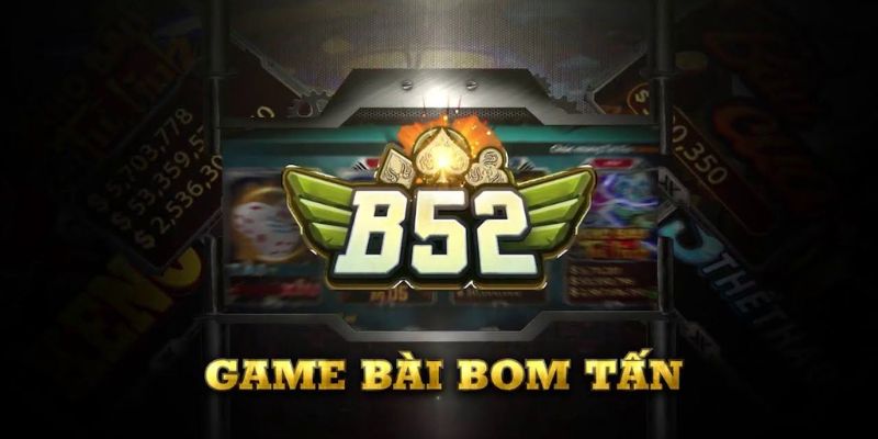 Khám Phá Game Bài B52 Đổi Thưởng 2025 Siêu Chất
