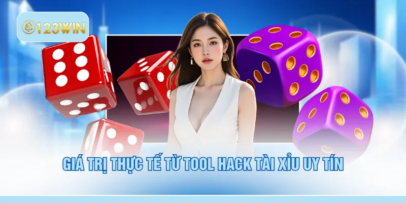 Giá trị thực tế từ tool hack tài xỉu uy tín
