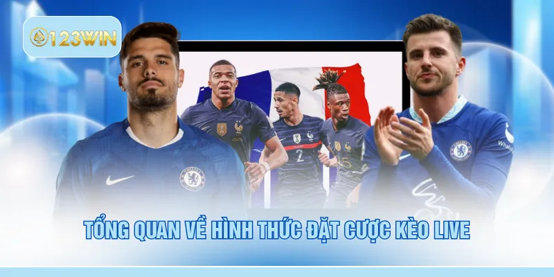 Tổng quan về hình thức đặt cược kèo live
