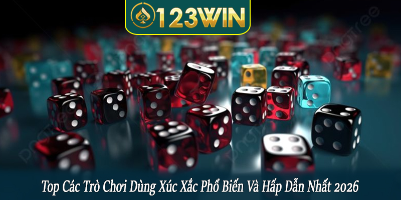các trò chơi dùng xúc xắc phổ biến