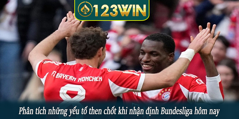 Phân tích những yếu tố then chốt khi nhận định Bundesliga hôm nay