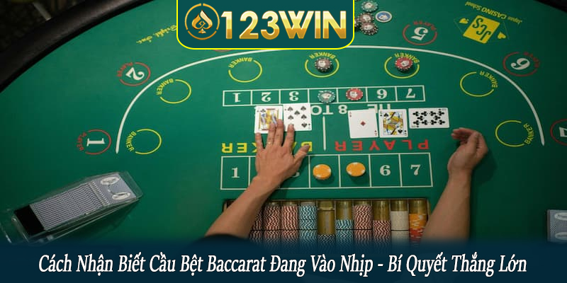 cách nhận biết cầu bệt baccarat đang vào nhịp