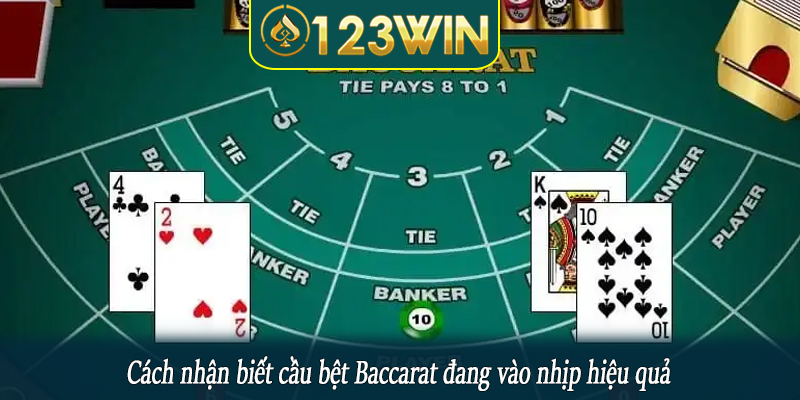 Cách nhận biết cầu bệt Baccarat đang vào nhịp hiệu quả
