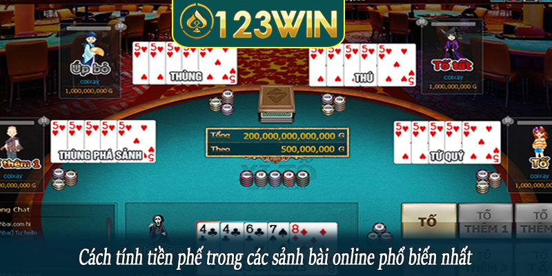 Cách tính tiền phế trong các sảnh bài online phổ biến nhất