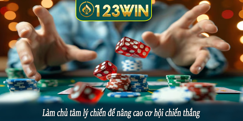 Làm chủ tâm lý chiến để nâng cao cơ hội chiến thắng
