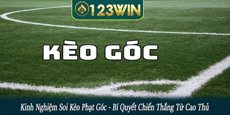 kinh nghiệm soi kèo phạt góc